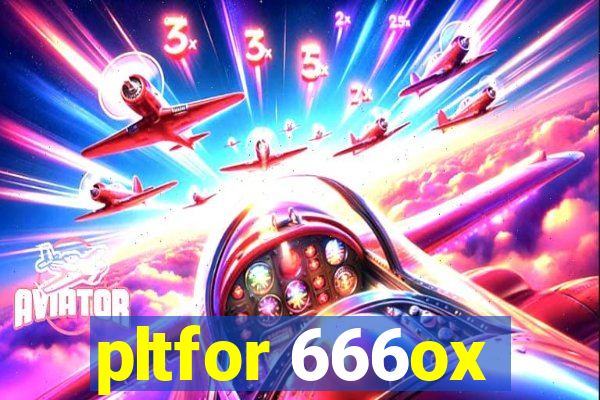 pltfor 666ox